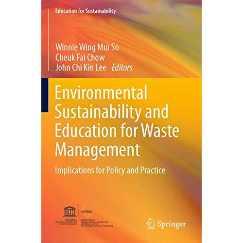 Environmental Sustainability and Education for Waste Management: Implications fo [Paperback]