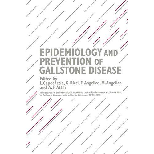 Epidemiology and Prevention of Gallstone Disease: Proceedings of an Internationa [Paperback]