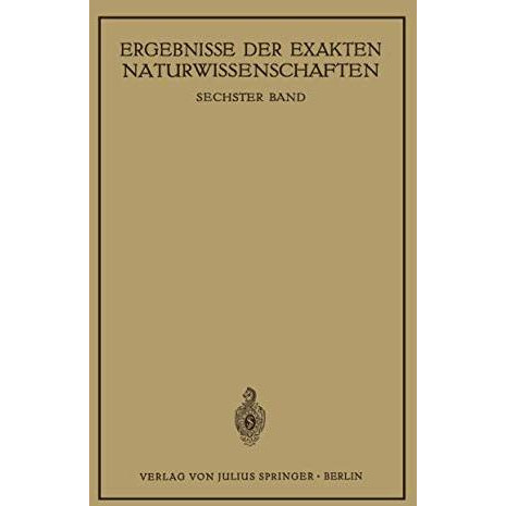 Ergebnisse der Exakten Naturwissenschaften: Sechster Band [Paperback]