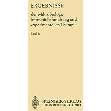 Ergebnisse der Mikrobiologie Immunit?tsforschung und Experimentellen Therapie: F [Paperback]