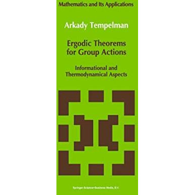 Ergodic Theorems for Group Actions: Informational and Thermodynamical Aspects [Paperback]