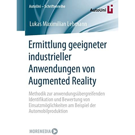 Ermittlung geeigneter industrieller Anwendungen von Augmented Reality: Methodik  [Paperback]