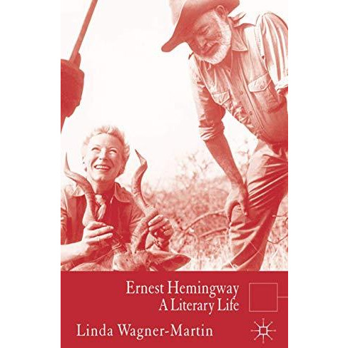 Ernest Hemingway: A Literary Life [Paperback]