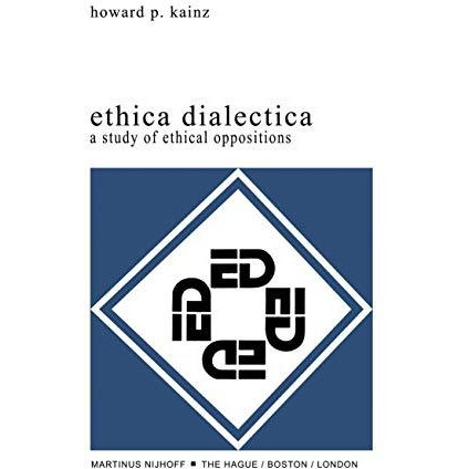 Ethica Dialectica: A Study of Ethical Oppositions [Paperback]