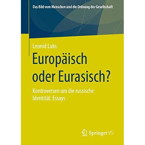 Europ?isch oder Eurasisch?: Kontroversen um die russische Identit?t. Essays [Hardcover]