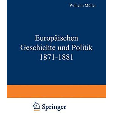 Europ?ische Geschichte und Politik 18711881 [Paperback]