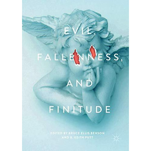 Evil, Fallenness, and Finitude [Hardcover]