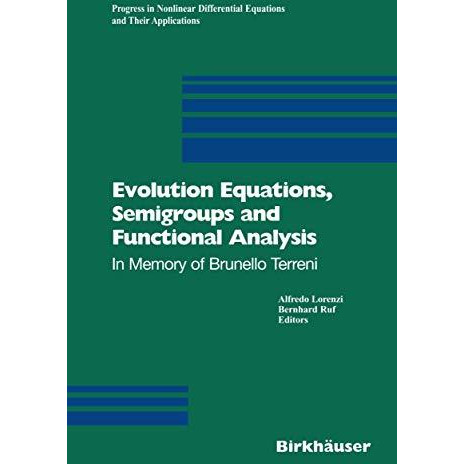 Evolution Equations, Semigroups and Functional Analysis: In Memory of Brunello T [Paperback]