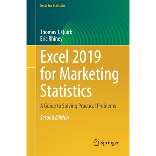 Excel 2019 for Marketing Statistics: A Guide to Solving Practical Problems [Paperback]