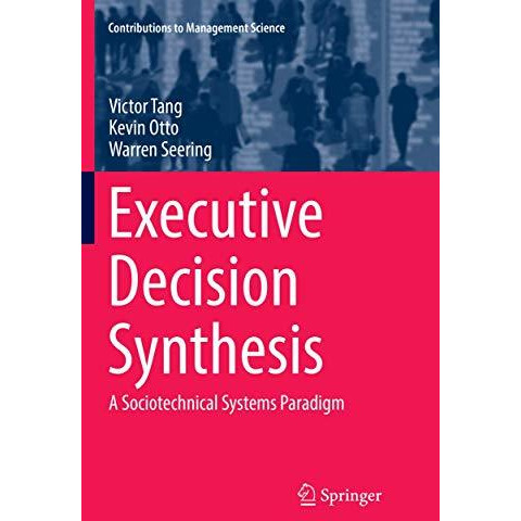 Executive Decision Synthesis: A Sociotechnical Systems Paradigm [Paperback]