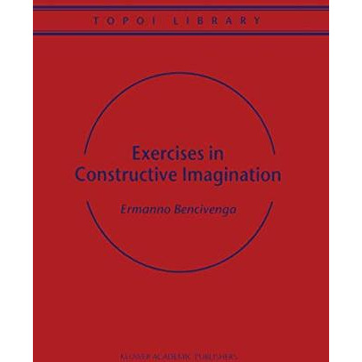 Exercises in Constructive Imagination [Hardcover]