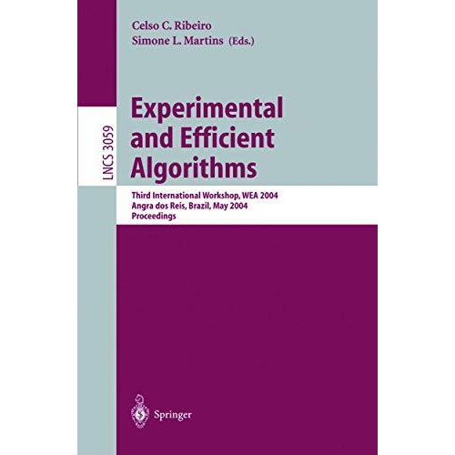 Experimental and Efficient Algorithms: Third International Workshop, WEA 2004, A [Paperback]