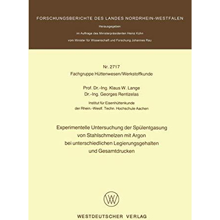 Experimentelle Untersuchung der Sp?lentgasung von Stahlschmelzen mit Argon bei u [Paperback]