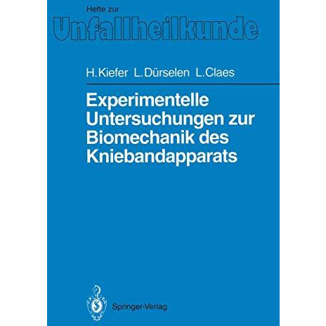 Experimentelle Untersuchungen zur Biomechanik des Kniebandapparats [Paperback]