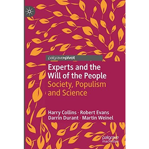 Experts and the Will of the People: Society, Populism and Science [Hardcover]