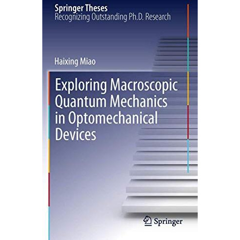 Exploring Macroscopic Quantum Mechanics in Optomechanical Devices [Hardcover]