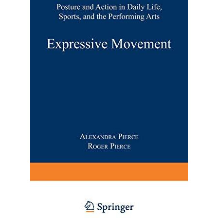 Expressive Movement: Posture and Action in Daily Life, Sports, and the Performin [Paperback]