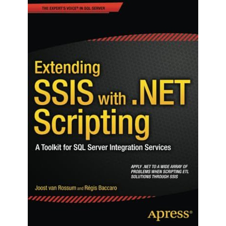 Extending SSIS with .NET Scripting: A Toolkit for SQL Server Integration Service [Paperback]