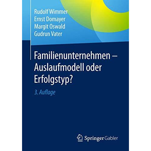 Familienunternehmen - Auslaufmodell oder Erfolgstyp? [Hardcover]