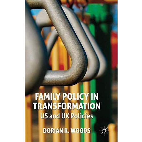 Family Policy in Transformation: US and UK Policies [Hardcover]