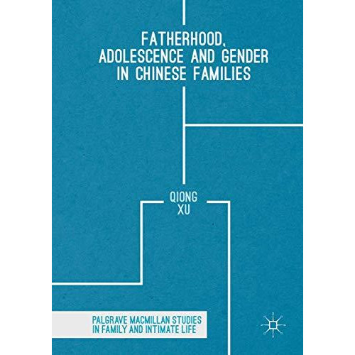 Fatherhood, Adolescence and Gender in Chinese Families [Hardcover]