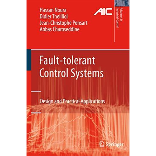 Fault-tolerant Control Systems: Design and Practical Applications [Paperback]