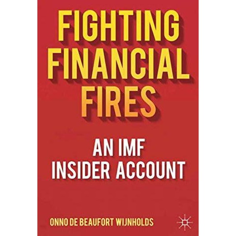 Fighting Financial Fires: An IMF Insider Account [Hardcover]