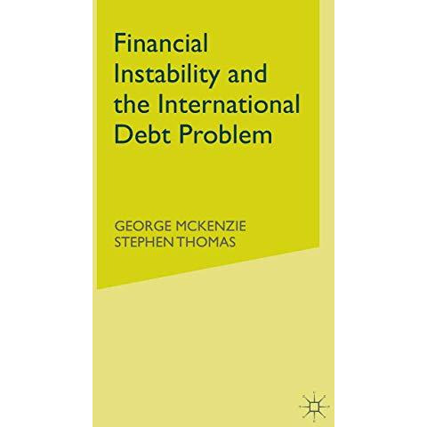 Financial Instability and the International Debt Problem [Paperback]