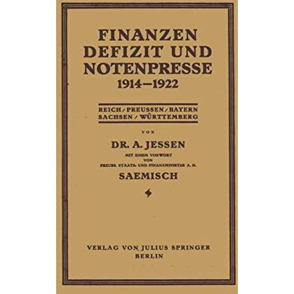 Finanzen Defizit und Notenpresse 19141922: Reich / Preussen / Bayern Sachsen /  [Paperback]