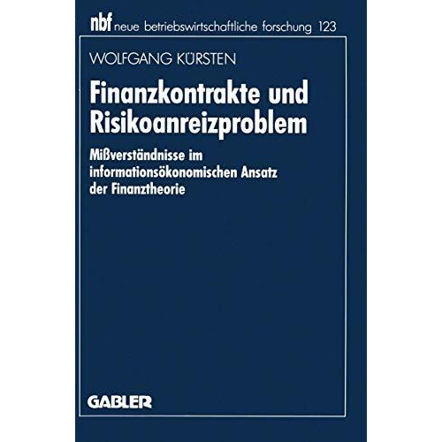 Finanzkontrakte und Risikoanreizproblem: Mi?verst?ndnisse im informations?konomi [Paperback]