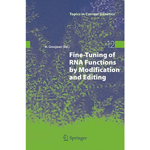 Fine-Tuning of RNA Functions by Modification and Editing [Hardcover]