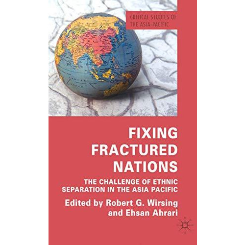 Fixing Fractured Nations: The Challenge of Ethnic Separatism in the Asia-Pacific [Hardcover]