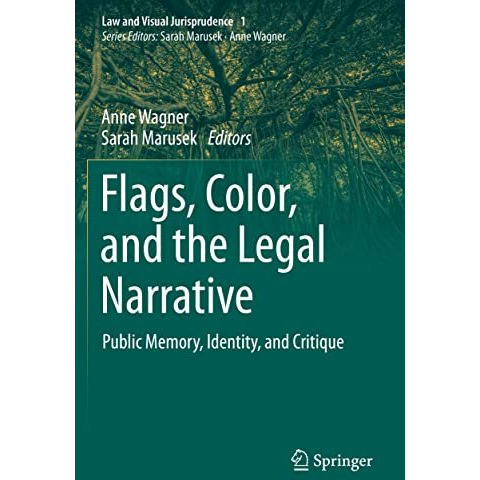 Flags, Color, and the Legal Narrative: Public Memory, Identity, and Critique [Paperback]