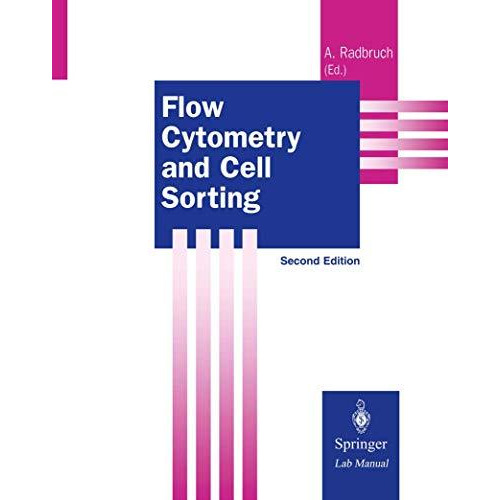 Flow Cytometry and Cell Sorting [Paperback]