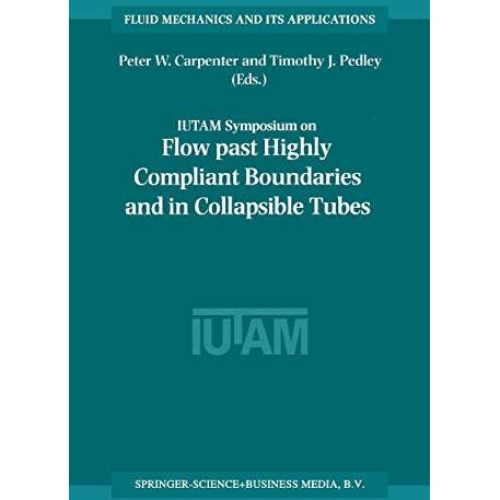 Flow Past Highly Compliant Boundaries and in Collapsible Tubes: Proceedings of t [Paperback]