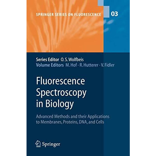 Fluorescence Spectroscopy in Biology: Advanced Methods and their Applications to [Paperback]