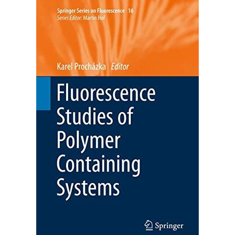 Fluorescence Studies of Polymer Containing Systems [Hardcover]