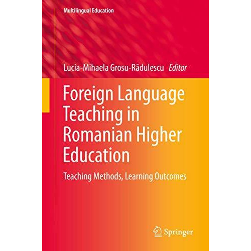 Foreign Language Teaching in Romanian Higher Education: Teaching Methods, Learni [Hardcover]