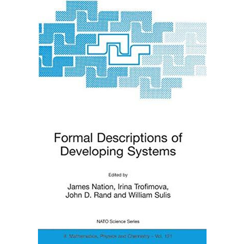 Formal Descriptions of Developing Systems [Hardcover]