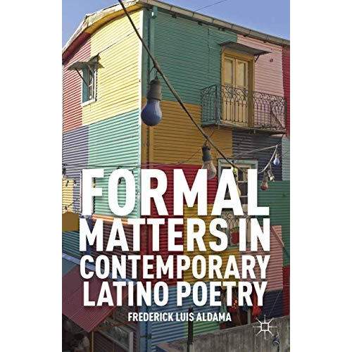 Formal Matters in Contemporary Latino Poetry [Paperback]