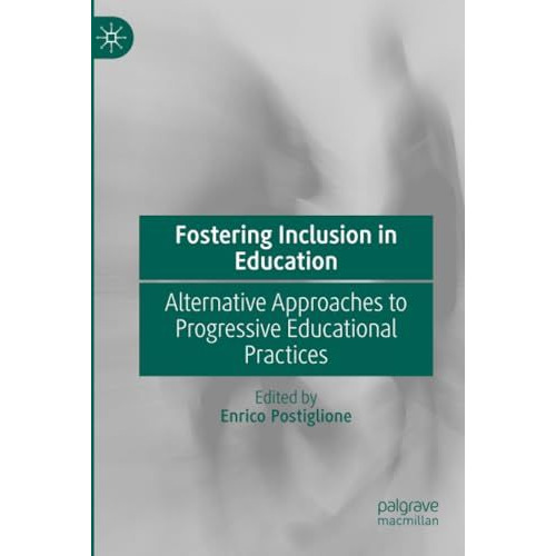 Fostering Inclusion in Education: Alternative Approaches to Progressive Educatio [Paperback]