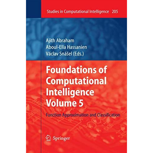 Foundations of Computational Intelligence Volume 5: Function Approximation and C [Paperback]