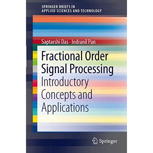 Fractional Order Signal Processing: Introductory Concepts and Applications [Paperback]