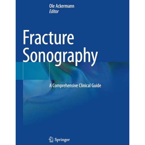 Fracture Sonography: A Comprehensive Clinical Guide [Paperback]