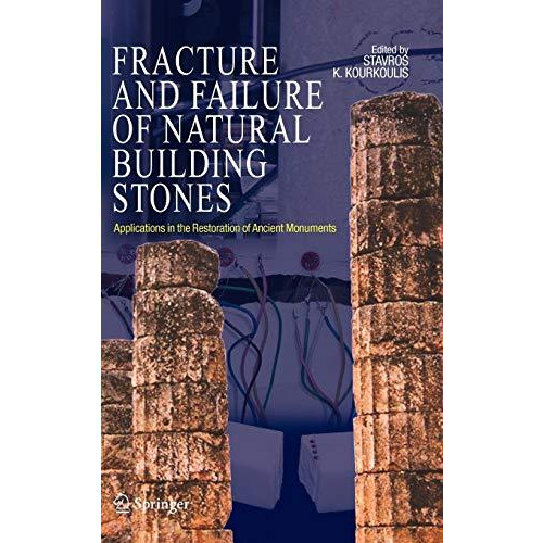 Fracture and Failure of Natural Building Stones: Applications in the Restoration [Hardcover]