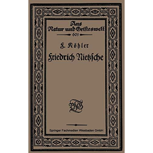 Friedrich Nietzsche: Bearbeitet nach Sechs Vorlesungen gehalten an der Volkshoch [Paperback]