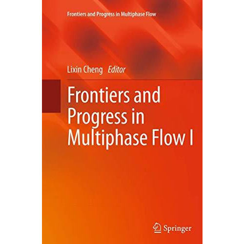 Frontiers and Progress in Multiphase Flow  I [Paperback]