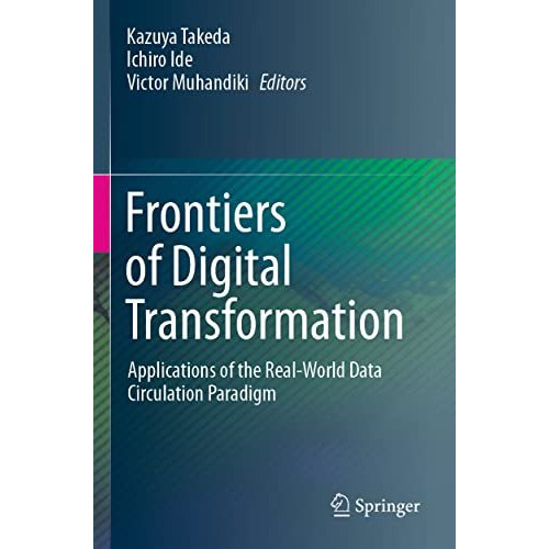 Frontiers of Digital Transformation: Applications of the Real-World Data Circula [Paperback]