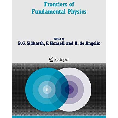 Frontiers of Fundamental Physics: Proceedings of the Sixth International Symposi [Hardcover]