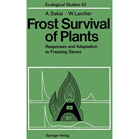 Frost Survival of Plants: Responses and Adaptation to Freezing Stress [Paperback]